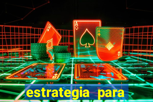 estrategia para jogar na roleta